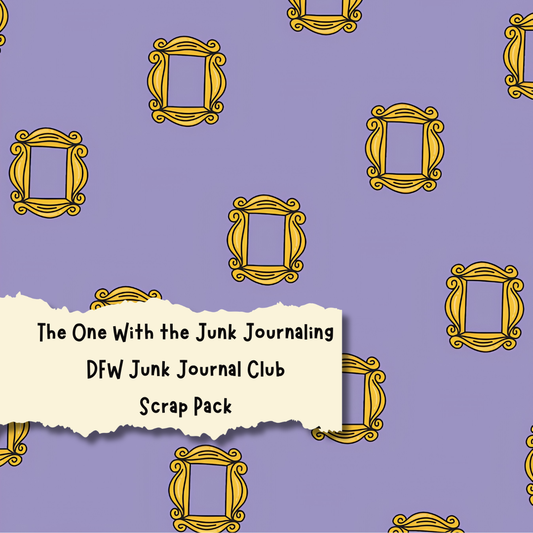 The One with the Junk Journaling Scrap Pack