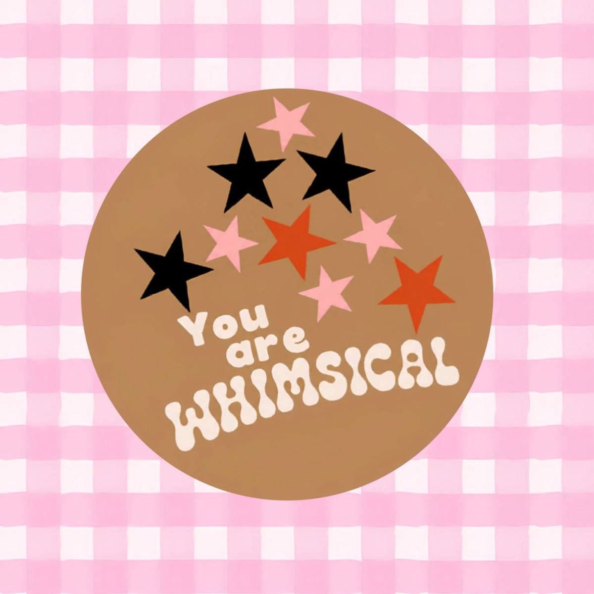 You are Whimsical Vinyl Sticker