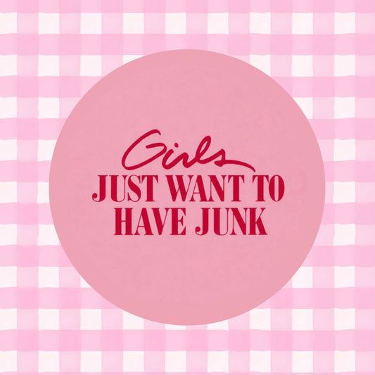 Girls Just Wanna Have Junk Vinyl Sticker